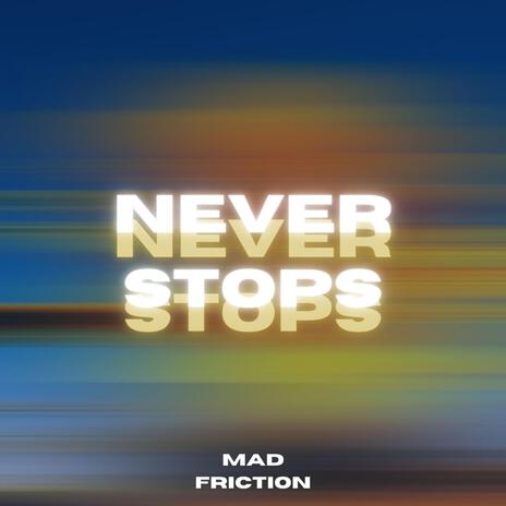 Never Stops | Boomplay Music