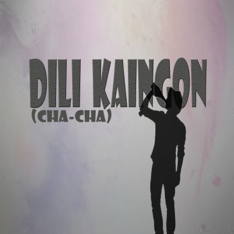 Dili Kaingon (Cha-Cha)