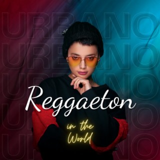 Reggaeton In The World