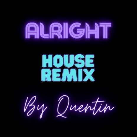 Alright (House Remix) | Boomplay Music