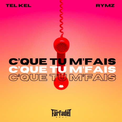 C'que tu m'fais ft. Rymz | Boomplay Music