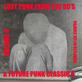 Lost Punk From The 80's & Future Punk Classic's Volume 4