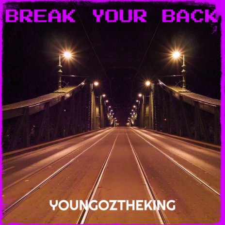 Break Your Back | Boomplay Music