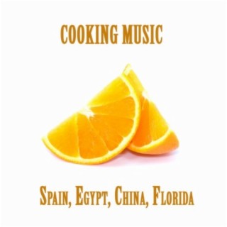 Cooking Music : Spain, Egypt, China, Florida