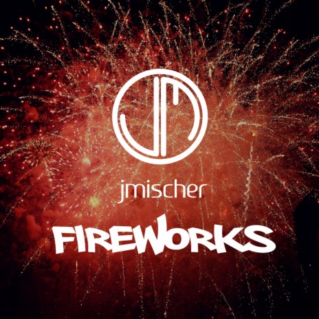 Fireworks | Boomplay Music