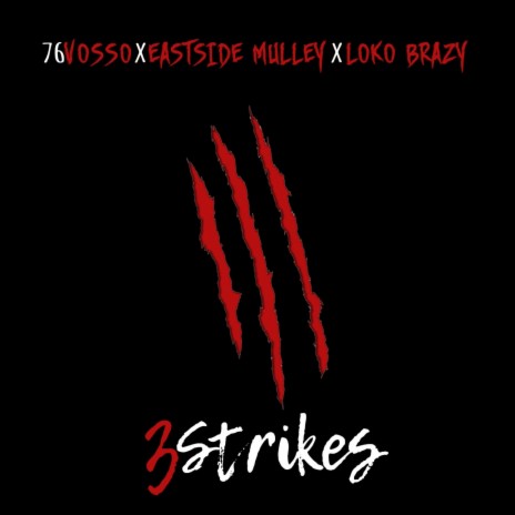 3 Strikes ft. Eastside Mulley & Loko Brazy | Boomplay Music