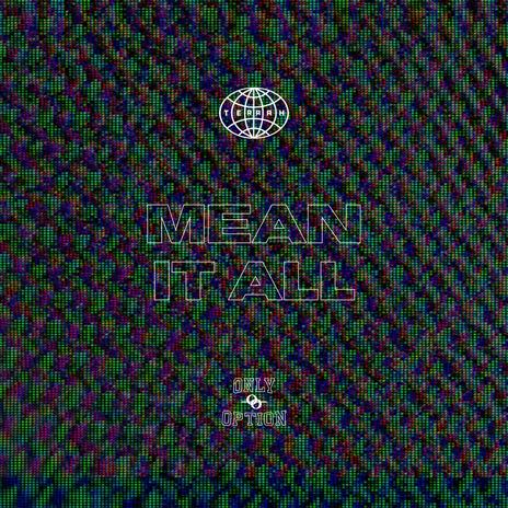 Mean It All | Boomplay Music