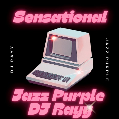 Sensational ft. DJ Rayy