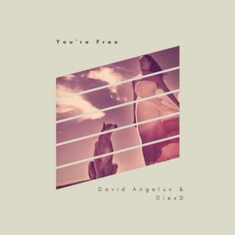 You're Free ft. David Angelux & DiexD
