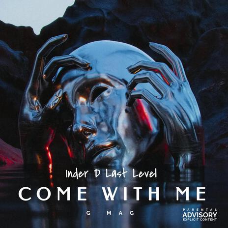 Come with me ft. G MAG | Boomplay Music