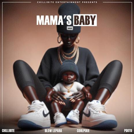 Mama's Baby ft. Lesmahlanyeng, PDOT O, Blow Lepara & Coolpixie | Boomplay Music