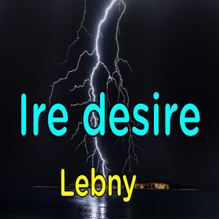 Ire Desire