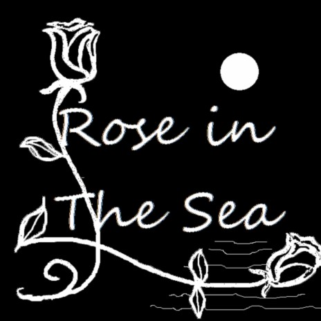 Rose In The Sea | Boomplay Music