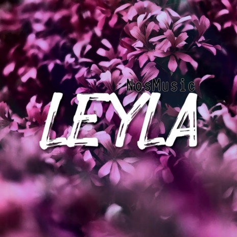 Leyla | Boomplay Music