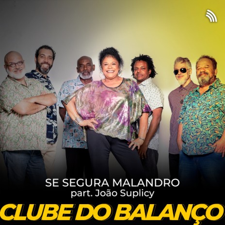 Se Segura Malandro ft. João Suplicy | Boomplay Music