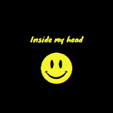 Inside my head | Boomplay Music