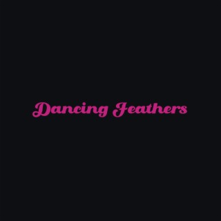 Dancing Feathers