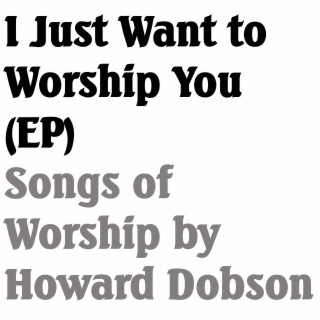 Songs of Worship By Howard Dobson