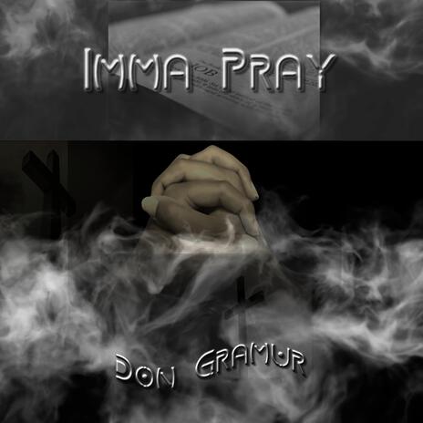 Imma Pray | Boomplay Music