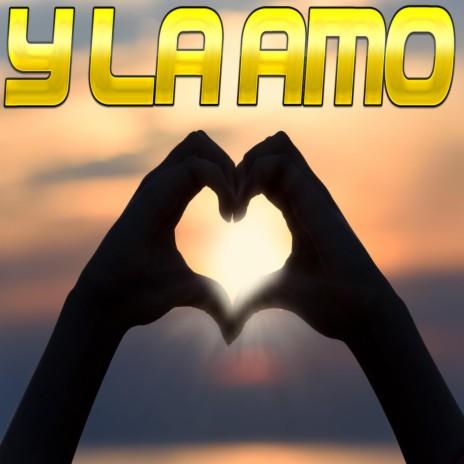 Y LA AMO | Boomplay Music