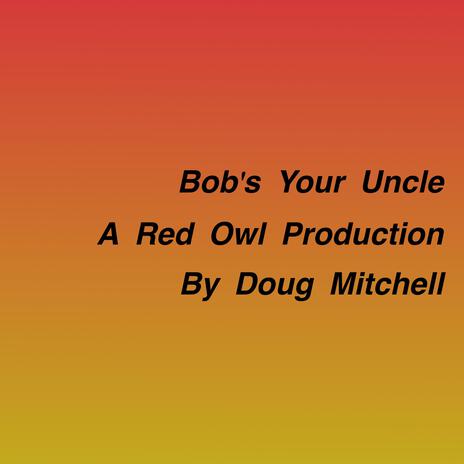 Bob's Your Uncle | Boomplay Music