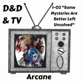 Arcane - 1-02 ”Some Mysteries Are Better Left Unsolved”