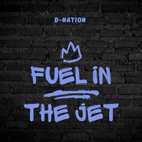 Fuel In The Jet | Boomplay Music