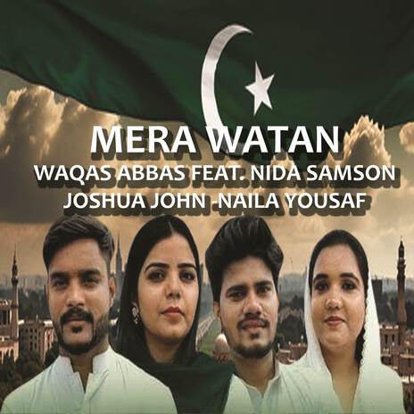 Mera Watan ft. Nida Samson, Joshua John & Naila Yousaf | Boomplay Music