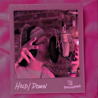 Hold / Down ft. iYo the Philosopher lyrics | Boomplay Music