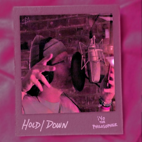 Hold / Down ft. iYo the Philosopher | Boomplay Music