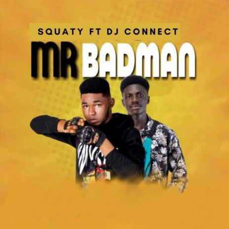 Mr Badman ft. DJ Connect | Boomplay Music