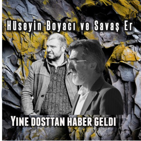 Yine Dosttan Haber Geldi ft. HÜSEYİN BOYACI | Boomplay Music