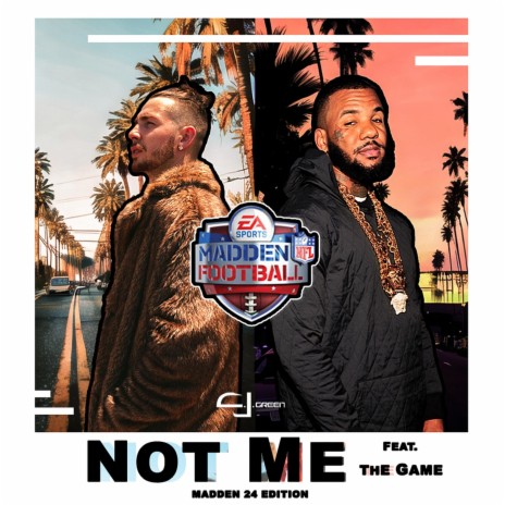 Not Me (Madden24 Edition) [feat. The Game] | Boomplay Music