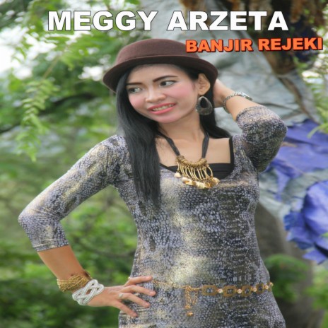 Banjir Rejeki (feat. Meggy Arzeta) | Boomplay Music