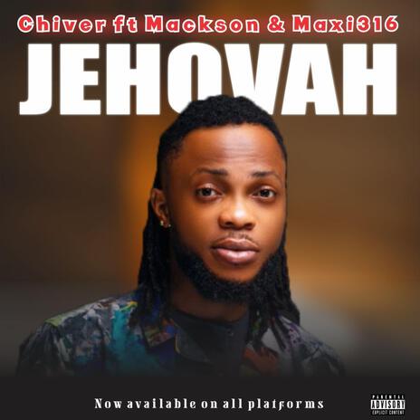 Jehovah ft. Mackson & Maxi316 | Boomplay Music