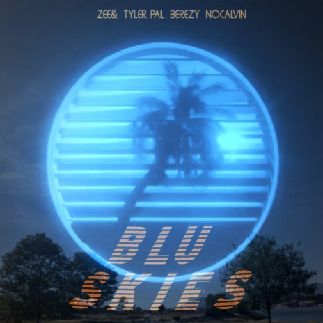 Blu Skies ft. tylerpal, berezy & No Calvin | Boomplay Music