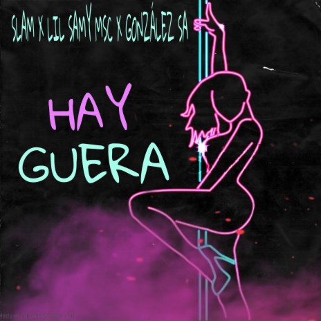 Hay Guera ft. Lil Samy Msc & González sa | Boomplay Music