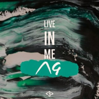 Live in me