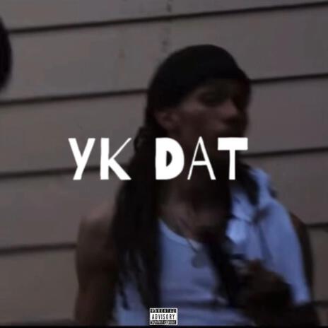 YK Dat | Boomplay Music