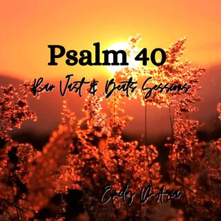 Psalms 40 Rav Vast & Beats Sessions