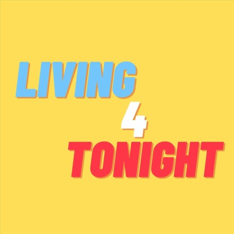 Living for Tonight (Demo) | Boomplay Music