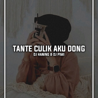 Tante Culik Aku Dong