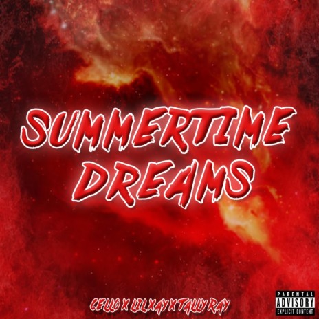Summertime Dreams ft. Lil Xay & Tally Ray