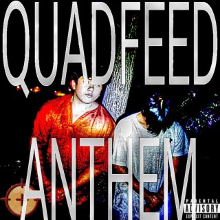 Quadfeed Anthem
