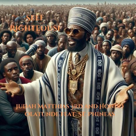 Self Righteous ft. Judah Matthias 3rd & St. Phineas | Boomplay Music