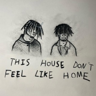 THIS HOUSE DON'T FEEL LIKE HOME ft. iLOSTMARI lyrics | Boomplay Music