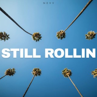 Still Rollin lyrics | Boomplay Music