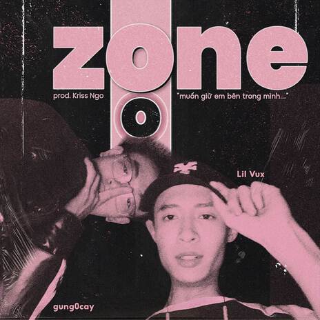 ZONE ft. Kriss Ngo & Lil Vux | Boomplay Music