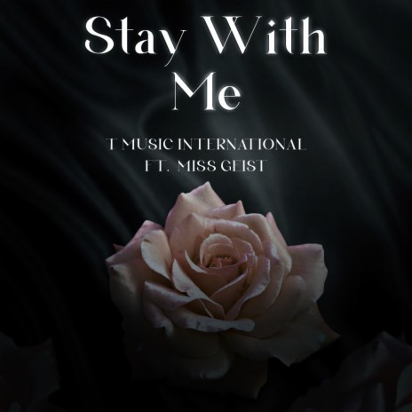 Stay With Me (feat. Miss Geist) | Boomplay Music