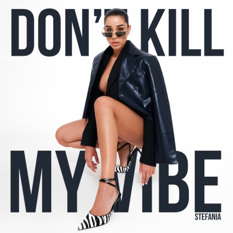 Don't kill my vibe | Boomplay Music